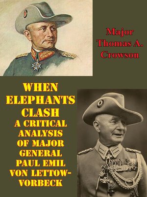 cover image of When Elephants Clash--A Critical Analysis of Major General Paul Emil Von Lettow-Vorbeck